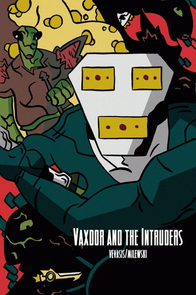 Vaxdor and the Intruders (2015) - Series 