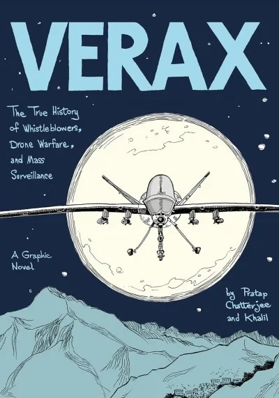 Verax: The True History of Whistleblowers, Drone Warfare, and Mass Surveillance: A Graphic Novel (2017) - Series 