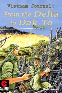 Vietnam Journal: From the Delta to Dak To
