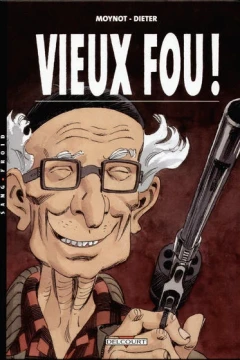 Vieux fou!