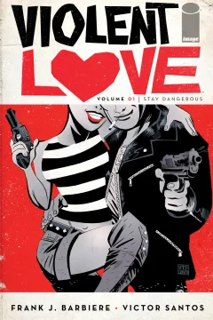 Violent Love: Stay Dangerous