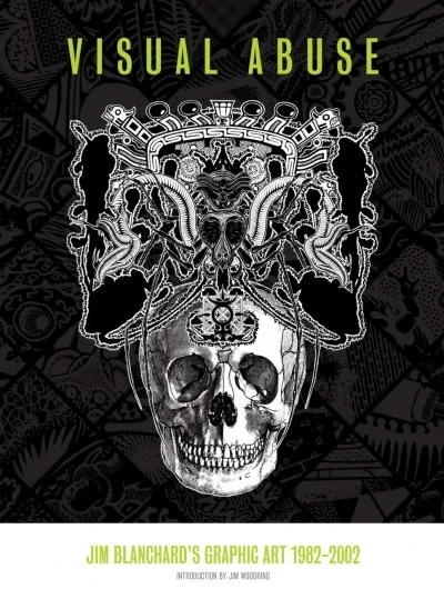 Visual Abuse: Jim Blanchard's Graphic Art 1982-2002 (Hardcover, 2016) - Series 