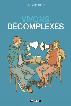 Vivons décomplexés