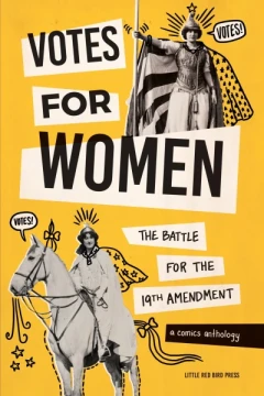 Votes For Women: The Battle For the 19th Amendment