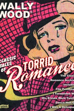 Wally Wood: Classic Tales of Torrid Romance