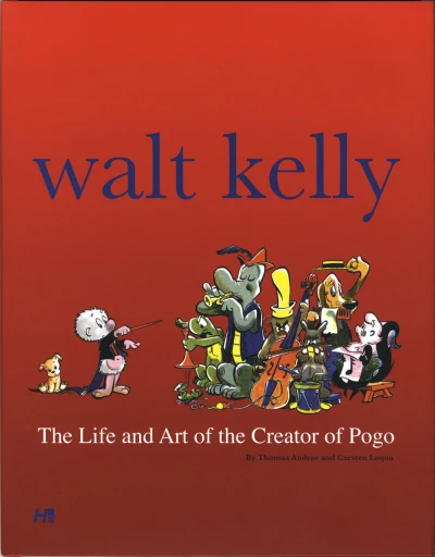 Walt Kelly: The Life and Art of the Creator of Pogo (Hardcover, 2012) - Series 
