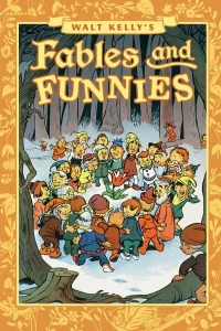 Walt Kelly’s Fables and Funnies: Dell Comics Stories 1942-1949
