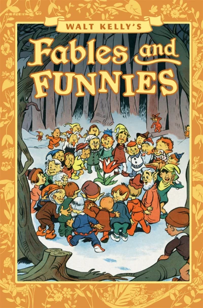 Walt Kelly’s Fables and Funnies: Dell Comics Stories 1942-1949 (2016) - Series 