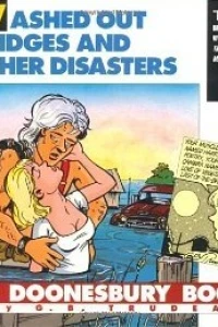 Washed Out Bridges and Other Disasters (A Doonesbury Book)