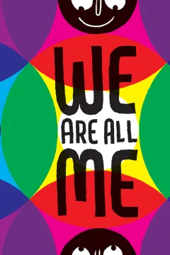 We Are All Me