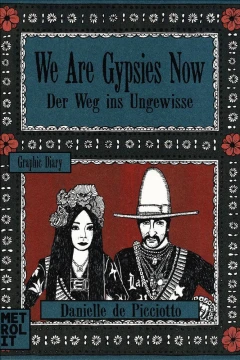 We Are Gypsies Now - Der Weg ins Ungewisse