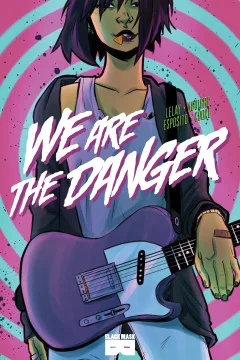 We Are The Danger