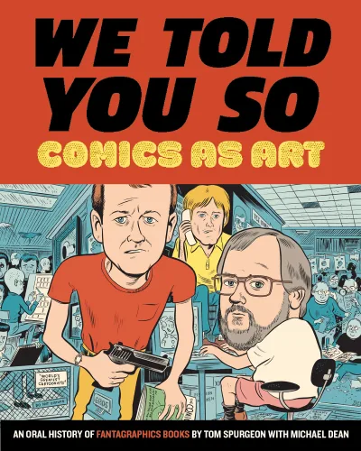 We Told You So: Comics as Art (Hardcover, 2016) - Series 