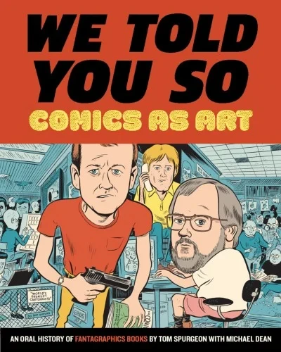 We Told You So: Comics as Art (Hardcover, 2016) - Series 