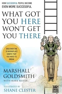 What Got You Here Won't Get You There