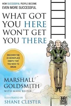 What Got You Here Won't Get You There