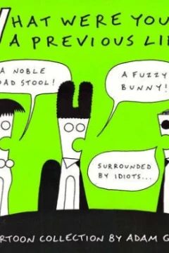 What Were You in a Previous Life?