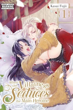 When the Villainess Seduces the Main Heroine