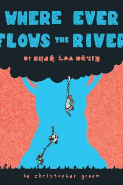 Where Ever Flows the River