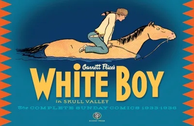 White Boy in Skull Valley: The Complete Sunday Comics 1933-1936 (Hardcover, 2015) - Series 