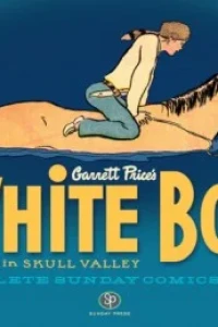 White Boy in Skull Valley: The Complete Sunday Comics 1933-1936