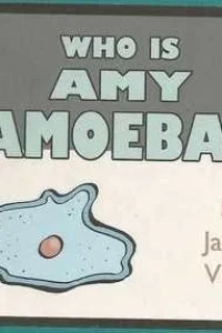 Who Is Amy Amoeba?