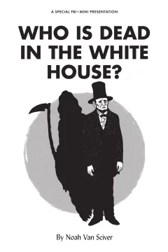 Who Is Dead In the White House?