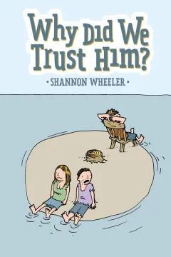 Why Did We Trust Him?