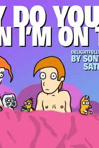 Why Do You Cry When I'm On Top?