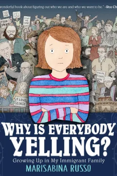 Why Is Everybody Yelling?: Growing Up in My Immigrant Family