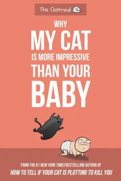 Why My Cat Is More Impressive Than Your Baby