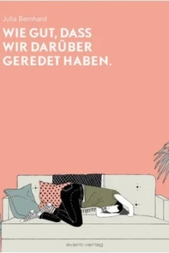 Wie gut, dass wir darüber geredet haben
