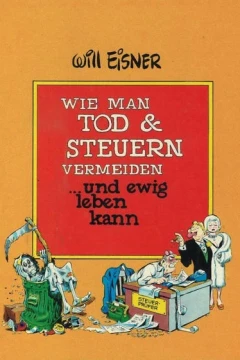 Wie man Tod & Steuern vermeiden ... und ewig leben kann