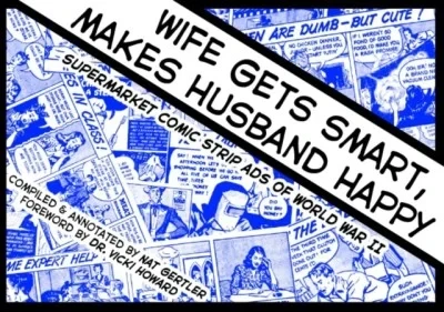 Wife Gets Smart, Makes Husband Happy: Supermarket Comic Strip Ads of World War II (2022) - Series 