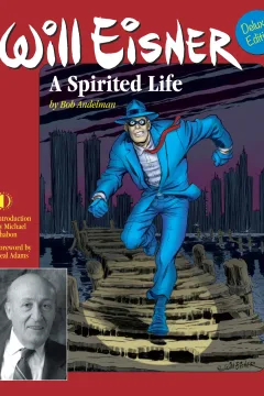 Will Eisner: A Spirited Life Deluxe Edition