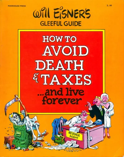 Will Eisner's Gleeful Guide: How to Avoid Death & Taxes ...and Live Forever (Trade Paperback, 1975) - Series 