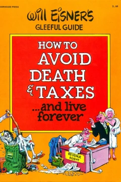 Will Eisner's Gleeful Guide: How to Avoid Death & Taxes ...and Live Forever