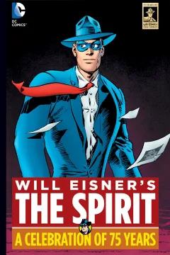 Will Eisner's The Spirit: A Celebration of 75 Years