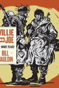 Willie & Joe: The WWII Years