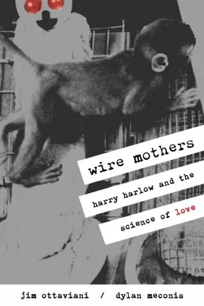 Wire Mothers: Harry Harlow & the Science of Love (2007) - Series 