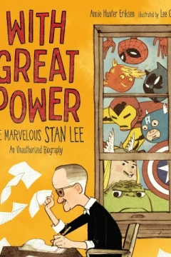 With Great Power: The Marvelous Stan Lee