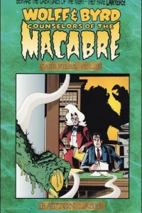 Wolff & Byrd, Counselors of the Macabre: Case Files