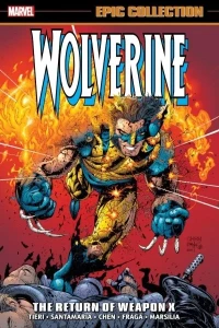 Wolverine Epic Collection: The Return of Weapon X