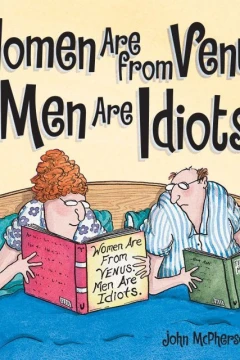 Women Are from Venus, Men Are Idiots