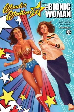 Wonder Woman '77 Meets The Bionic Woman
