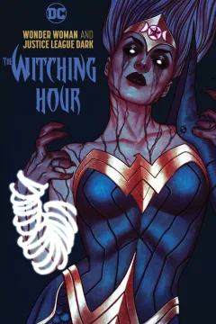 Wonder Woman and Justice League Dark: The Witching Hour