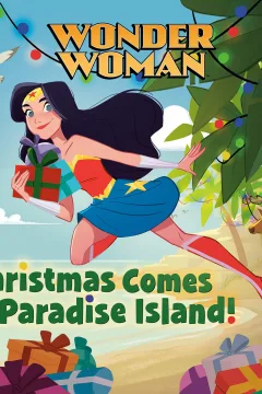 Wonder Woman: Christmas Comes to Paradise Island!