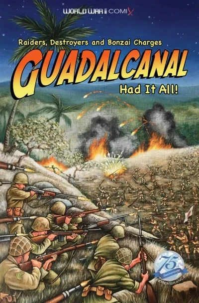 World War II Comix: Raiders, Destroyers and Bonzai Charges... Guadalcanal Had It All! (2018) - Series 