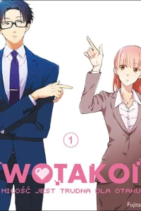Wotakoi. Miłość jest trudna dla otaku