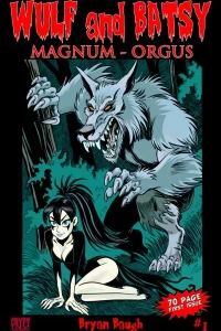 Wulf and Batsy: Magnum Orgus